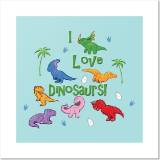 I Love (Cute) Dinosaurs Posters and Art